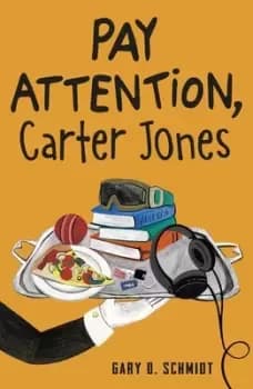 Pay attention Carter Jones by Gary D Schmidt