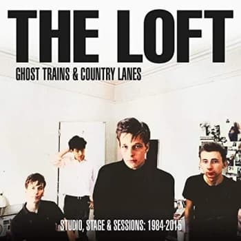 The Loft - Ghost Trains & Country Lanes CD