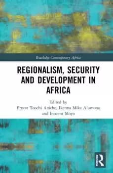 Regionalism Security and Development in Africa