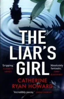 The liars girl by Catherine Ryan Howard