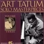 Art Tatum - Art Tatum Solo Masterpieces Vol. 3