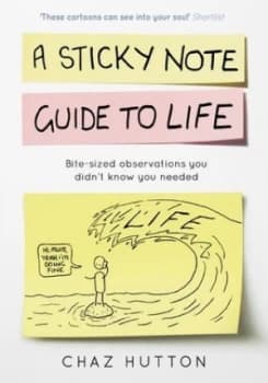 A Sticky Note Guide to Life by Chaz Hutton Hardback