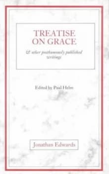 Treatise on Grace by Jonathan Edwards Paperback