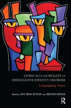 Living with the Reality of Dissociative Identity DisorderCampaigning Voices