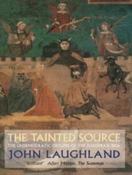 The Tainted Source by John Laughland Paperback