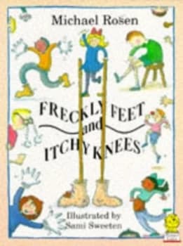 Freckly Feet and Itchy Knees. by Michael Rosen Paperback