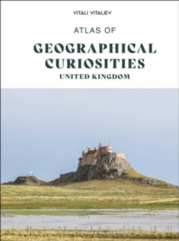 Atlas of Geographical Curiosities - Britain Hardback