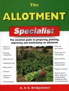 The Allotment Specialist by Alan Bridgewater and Gill Bridgewater Paperback