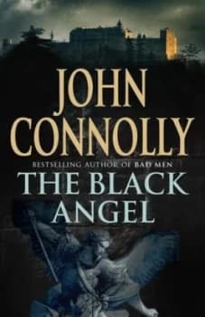 The Black Angel by John Connolly Hardback