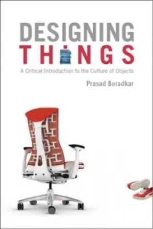 Designing things by Prasad Boradkar