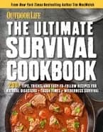 ultimate survival cookbook 200 easy meal prep strategies for making hearty