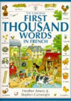 The Usborne First Thousand Words in French by Heather Amery and Stephen Cartwright and Nicole Irving and Lorraine Sharp Paperback
