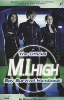 The Official M.I. High Spy Survival Handbook by Richard Dungworth Paperback