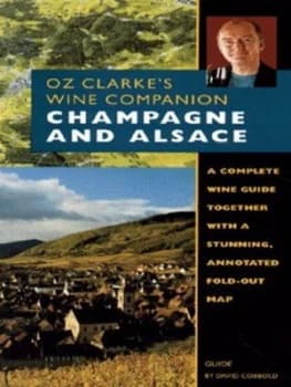 Champagne and Alsace by David Cobbold and Oz Clarke Book