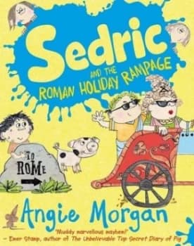 Sedric and the Roman Holiday Rampage by Angie Morgan Book