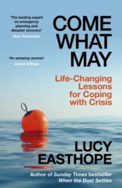 Come What May : An uplifting guide to navigating hard times from the UK's leading expert on recovery Hardback