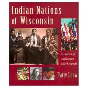Indian Nations of Wisconsin by Patty Loew Hardback