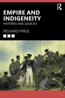Empire and Indigeneity : Histories and Legacies