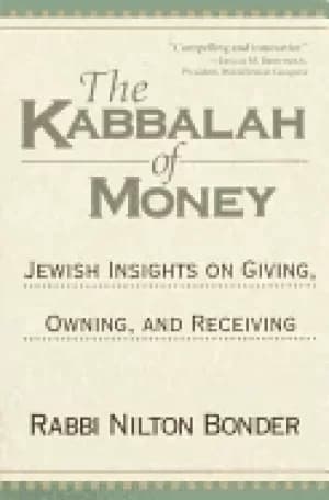 kabbalah of money jewish insights on giving owning and receiving