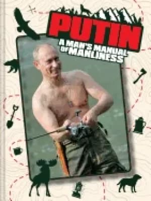putin a mans manual of manliness