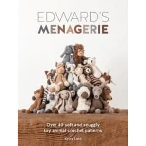 Edward's Menagerie: Over 40 Soft and Snuggly Toy Animal Crochet Patterns by Kerry Lord (Paperback, 2014)
