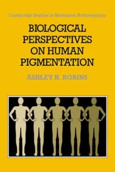 Biological Perspectives on Human Pigmentation by Ashley H. Robins Hardback