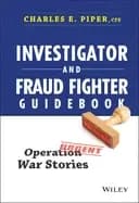 investigator and fraud fighter guidebook operation war stories