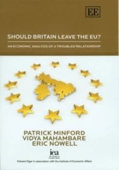 Should Britain Leave the Eu by Patrick Minford and Vidya Mahambare and Eric Nowell and Institute of Economic Affairs Paperback