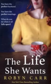 The Life She Wants by Robyn Carr Paperback
