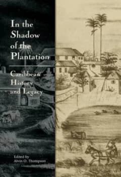 In the Shadow of the Plantation by Alvin O. Thompson Paperback