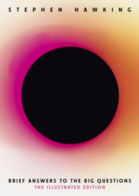 Brief Answers to the Big Questions (Illustrated Edition) : A beautiful new edition of the No. 1 Sunday Times bestseller featuring 200+ illustrations H