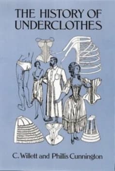 The History of Underclothes by C. Willett Cunnington Paperback