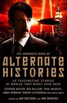 The Mammoth Book of Alternate Histories by Ian Watson Paperback