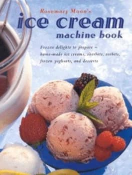 Rosemary Moons Ice Cream Machine Book by Rosemary Moon Hardback