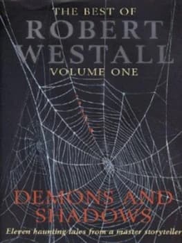 The Best of Robert Westall. Vol. 1 Demons and Shadows by Robert Westall Hardback
