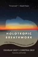 holotropic breathwork a new approach to self exploration and therapy