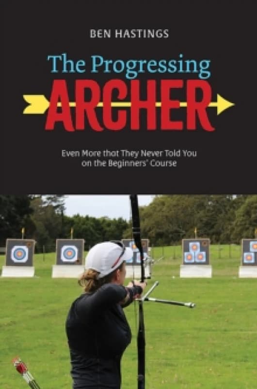 The Progressing Archer. Paperback. By Ben Hastings Books