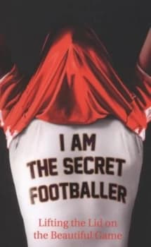 I Am the Secret Footballer Paperback