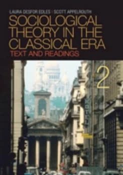 Sociological Theory in the Classical Era by Laura Desfor Edles Paperback