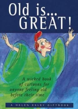 Old Is Great by Helen Exley Hardback