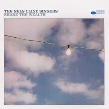 The Nels Cline Singers - Share the Wealth CD