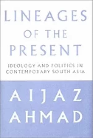 lineages of the present ideology and politics in contemporary south asia