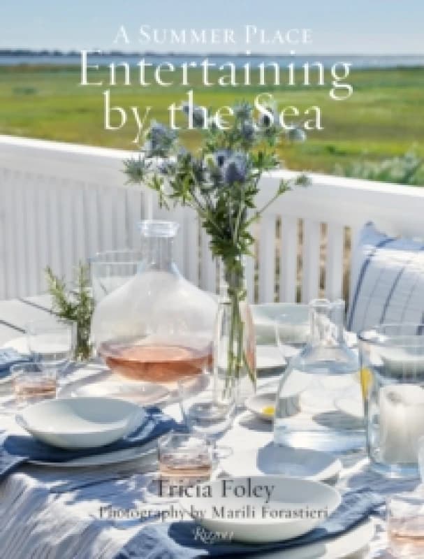Entertaining by the Sea. Hardback. By Tricia Foley Books