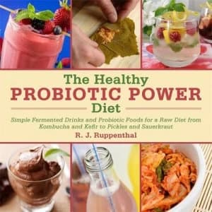 The Healthy Probiotic Power Diet by R. J. Ruppenthal Hardback