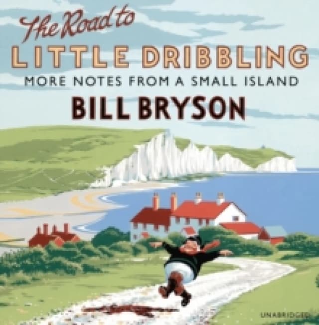The Road to Little Dribbling : More Notes from a Small Island CD-Audio