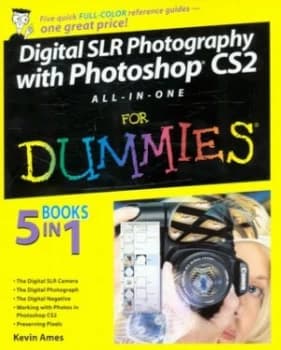 Digital Slr Photography with Photoshop Cs2 All-in-One for Dummies by Kevin Ames Paperback