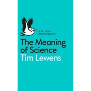 The Meaning of Science by Tim Lewens (Paperback, 2015)