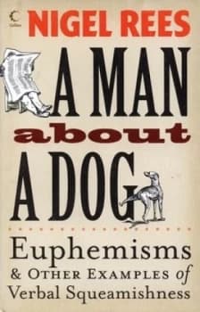 A Man about a Dog by Nigel Rees Hardback