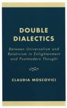 Double Dialectics by Claudia Moscovici Book