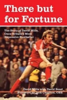 There but for Fortune by David Mills and David Bond Hardback